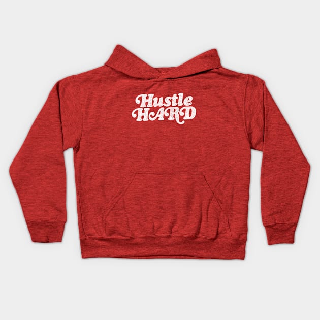 Hustle HARD / Retro Typographic Design Kids Hoodie by DankFutura